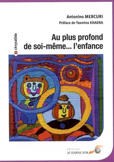 Au plus profond de soi-même... l'enfance