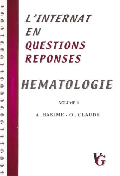 L'internat en questions réponses. Vol. 11. Hématologie