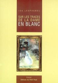 Sur les traces de la dame en blanc