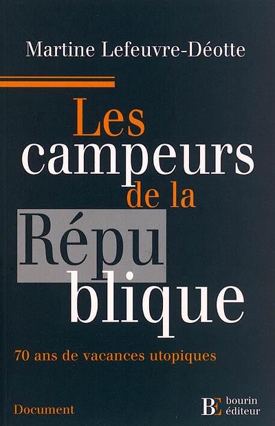 Les campeurs de la République : 70 ans de vacances utopiques