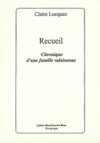 Recueil : chronique d'une famille valaisanne