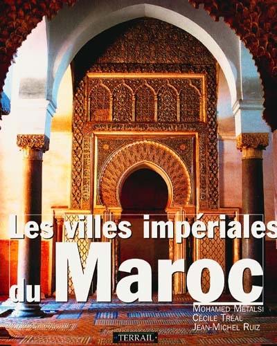 Les villes impériales du Maroc