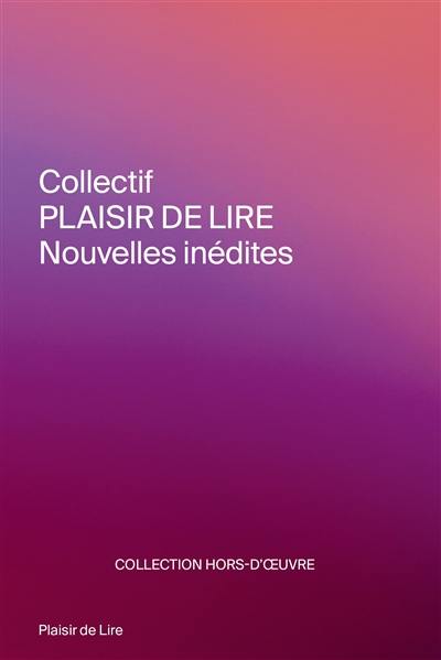 Plaisir de lire : nouvelles inédites