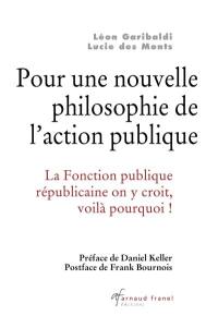 Pour une nouvelle philosophie de l'action publique : la fonction républicaine on y croit, voilà pourquoi !