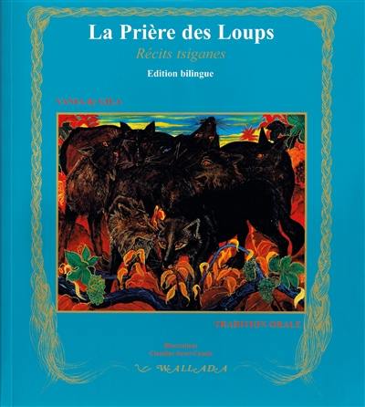 Les Romané Chavé par eux-mêmes. Vol. 2. La prière des loups : et autres récits tsiganes balto-slaves