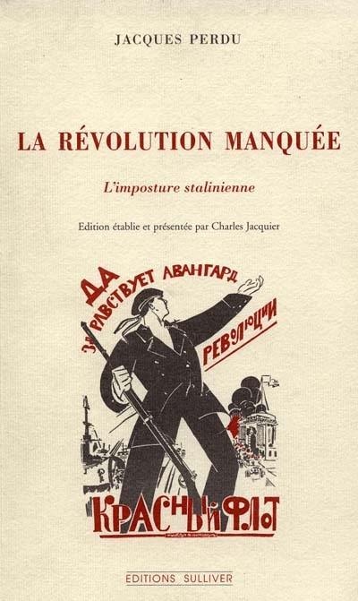 La révolution manquée : l'imposture stalinienne