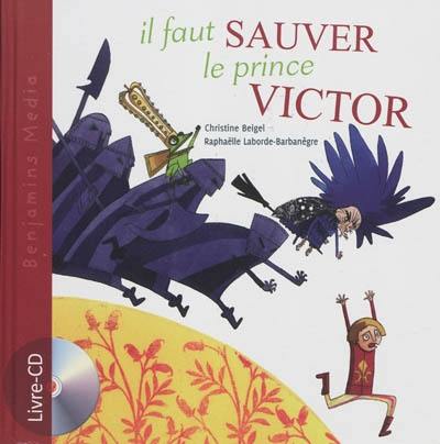 Il faut sauver le prince Victor