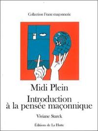 Midi plein : introduction à la pensée maçonnique