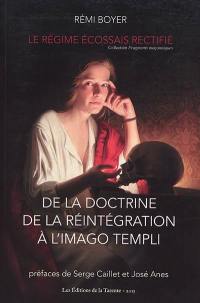 De la doctrine de la réintégration à l'imago templi : le régime écossais rectifié