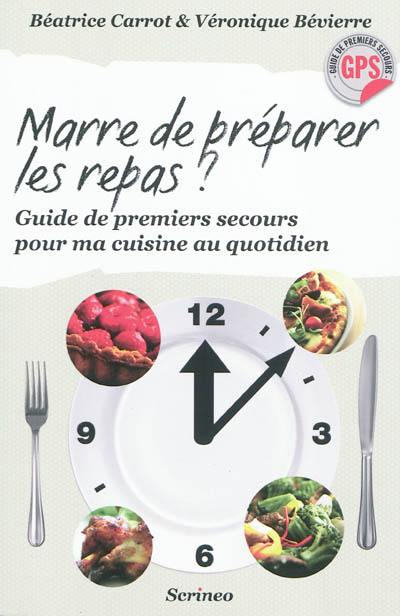 Marre de préparer les repas : guide de premiers secours pour bien cuisiner au quotidien