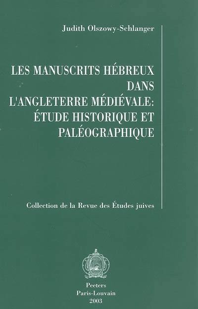 Les manuscrits hébreux dans l'Angleterre médiévale : étude historique et paléographique