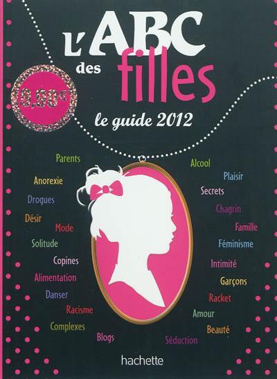 L'abc des filles : le guide 2012