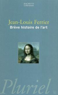 Brève histoire de l'art : trente tableaux de la Renaissance à nos jours