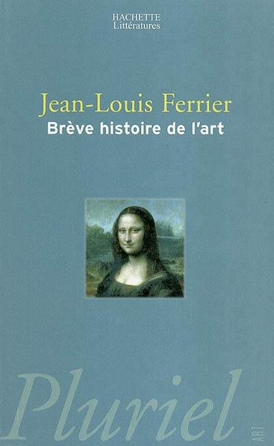 Brève histoire de l'art : trente tableaux de la Renaissance à nos jours