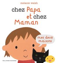 Chez papa et chez maman : mes deux maisons