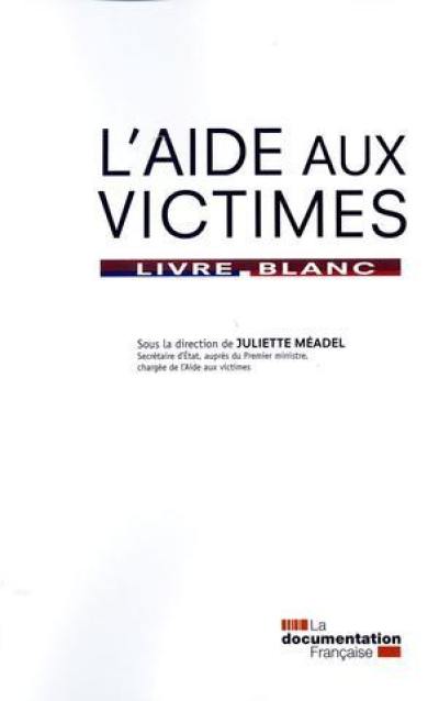 L'aide aux victimes : livre blanc