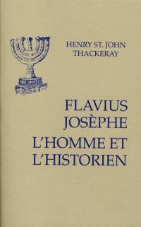 Flavius Josèphe : l'homme et l'historien. Appendice sur la version slavone de La guerre