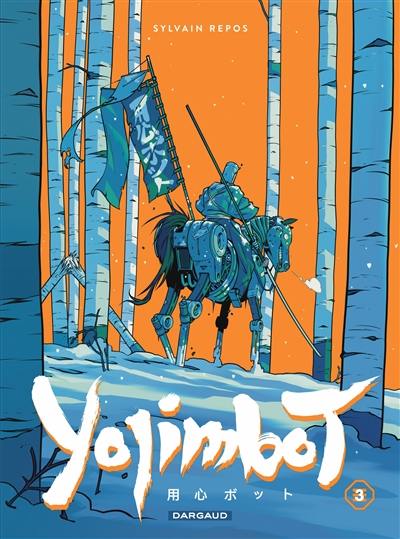 Yojimbot. Vol. 3. Neige d'acier