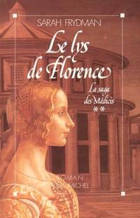 La saga des Médicis. Vol. 2. Le lys de Florence