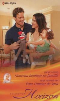 Nouveau bonheur en famille : bébé câlin. Pour l'amour de Sara