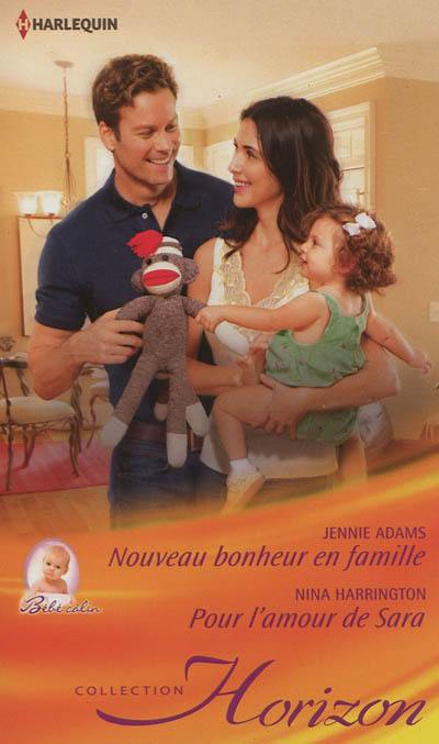 Nouveau bonheur en famille : bébé câlin. Pour l'amour de Sara