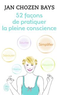 52 façons de pratiquer la pleine conscience