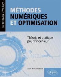 Méthodes numériques et optimisation : théorie et pratique pour l'ingénieur