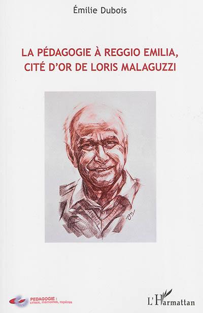 La pédagogie à Reggio Emilia, cité d'or de Loris Malaguzzi