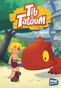 Tib & Tatoum. Vol. 2. Un nouvel ami