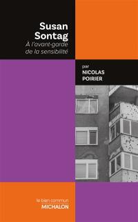 Susan Sontag : à l'avant-garde de la sensibilité