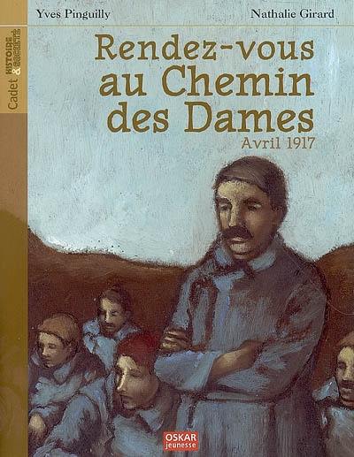 Rendez-vous au chemin des Dames : avril 1917