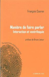 Manière de faire parler : interaction et ventriloquie