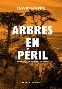 Arbres en péril : nos villes, leur dernier sanctuaire