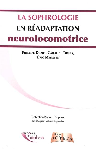 La sophrologie en réadaptation neurolocomotrice