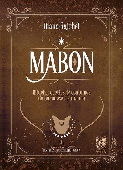 Mabon : rituels, recettes & coutumes de l'équinoxe d'automne