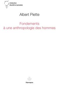 Fondements à une anthropologie des hommes