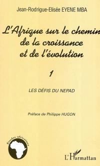 L'Afrique sur le chemin de la croissance et de l'évolution : les défis du NEPAD. Vol. 1