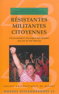 Résistantes, militantes, citoyennes : l'engagement politique des femmes aux XXe et XXIe siècles