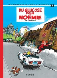 Spirou et Fantasio. Vol. 21. Du glucose pour Noémie