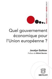 Quel gouvernement économique pour l'Union européenne ?