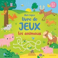 Les animaux : mon super livre de jeux