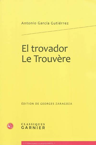 El trovador. Le trouvère