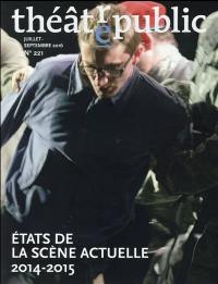 Théâtre-public, n° 221. Etats de la scène actuelle : 2014-2015