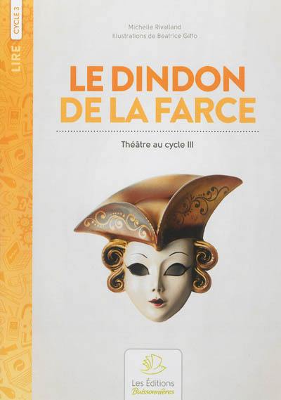 Le dindon de la farce : théâtre au cycle III