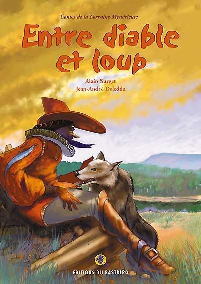 Entre diable et loups : contes de la Lorraine mystérieuse