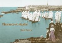 Plaisance et régates : la Belle Epoque sur la Côte d'Emeraude : Saint-Malo, Dinard, Cancale et bords de Rance