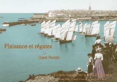 Plaisance et régates : la Belle Epoque sur la Côte d'Emeraude : Saint-Malo, Dinard, Cancale et bords de Rance