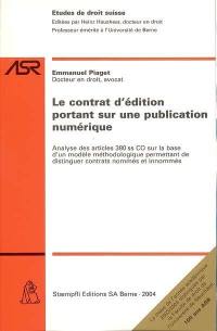 Le contrat d'édition portant sur une publication numérique : analyse des articles 380 ss CO sur la base d'un modèle méthodologique permettant de distinguer contrats nommés et innommés