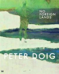 Peter Doig No Foreign Lands