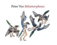 Peter Vos : métamorphoses